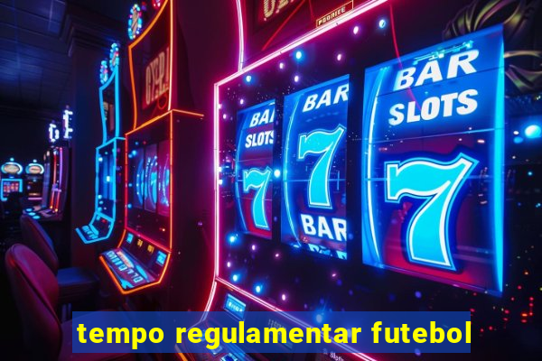 tempo regulamentar futebol